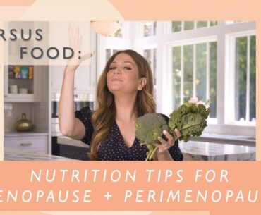 A Dietitian's Guide To Nutrition During Perimenopause + Menopause | You Versus Food | Well+Good
