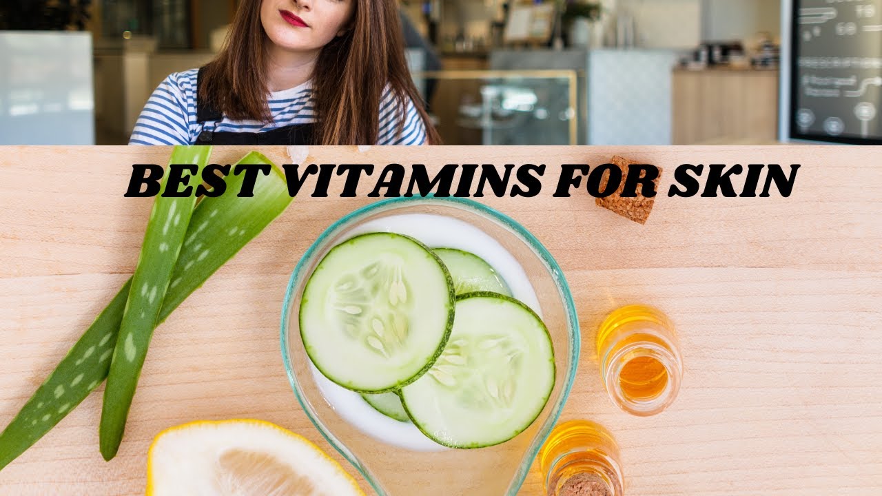 Best Vitamins for skin