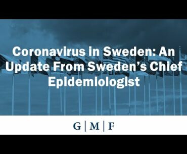 Coronavirus in Sweden: An Update From Sweden's Chief Epidemiologist