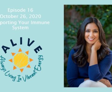 ALIVE with Dr Nimira - Episode 16: Supporting Your Immune System