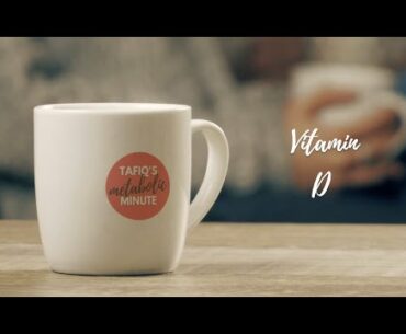 Tafiq's Metabolic Minute: Vitamin D