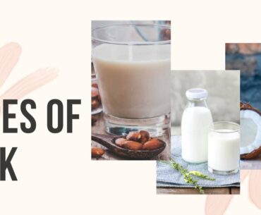 Benefits and Types of Milk