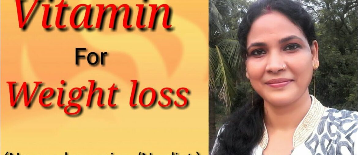 vitamin for weight loss / weight loss naturally / weight loss without exercise - without diet