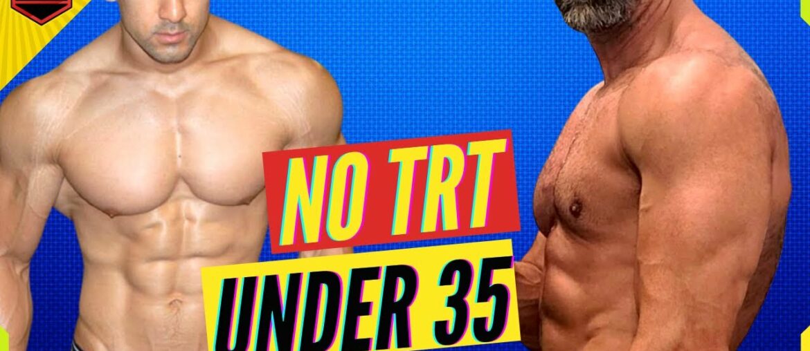 NO TRT Under 35! Too Young For TRT?