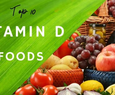 TOP 10 FOODS THAT ARE RICH IN VITAMIN D/ BENEFITS OF VITAMIN D& FUN FACTS!!!
