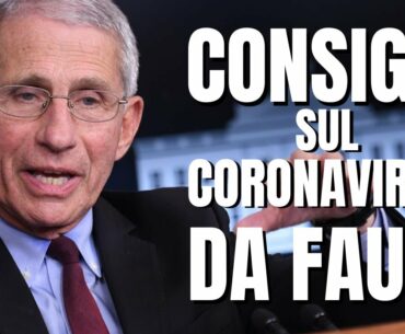 I CONSIGLI DI FAUCI per DIFENDERSI dal CORONAVIRUS
