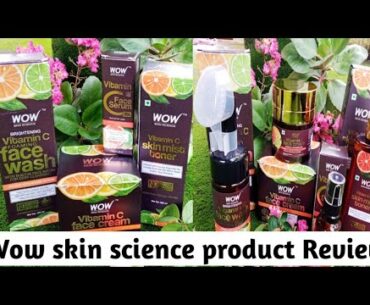 wow skin science vitamin C Range product Review|wow facewash,Toner,serum,cream|