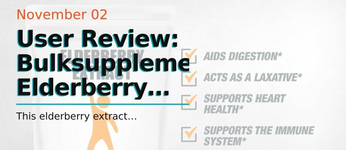 User Review: Bulksupplements Elderberry Extract Powder (5 kilograms)