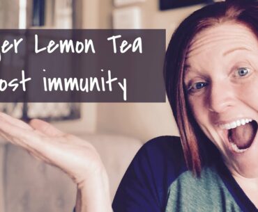 How to make ginger lemon tea! (Boost your immune system)