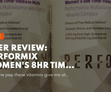 User Review: Performix Women's 8HR Time-Release Multivitamin with Fish Oil + Beauty Complex, 60...