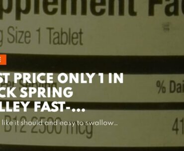 Best Price ONLY 1 IN PACK Spring Valley Fast-Dissolve Vitamin B12 2500 Mcg, Metabolism Support,...