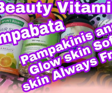 Beauty Vitamins na nakaka Glow and  fresh lage  Pampa bata pangpakinis ng Balat pampa ganda