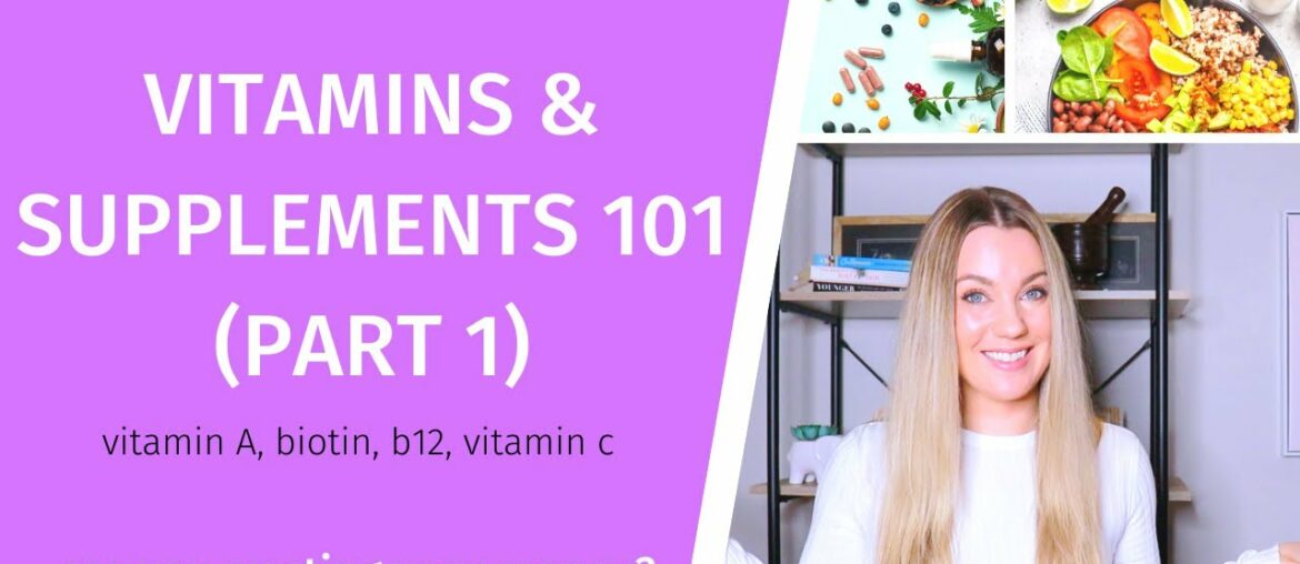 VITAMINS 101: CAN YOU GET IT THROUGH FOOD OR SHOULD YOU SUPPLEMENT? (PART 1)