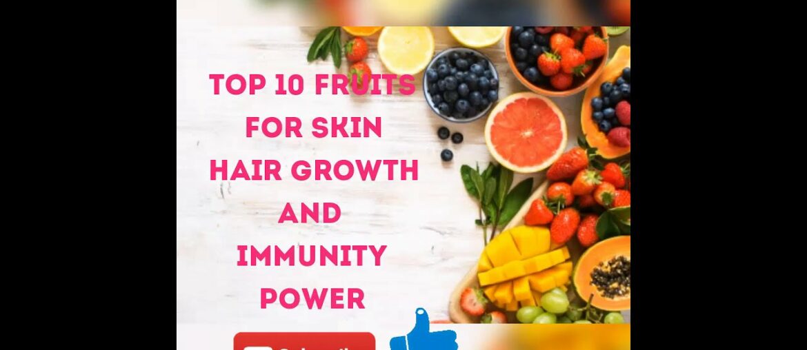 #top10fruits#bestfruitsforskinhair#  TOP 10 FRUITS AND BENEFITS/ FOR SKIN/HAIR/IMMUNE SYSTEM