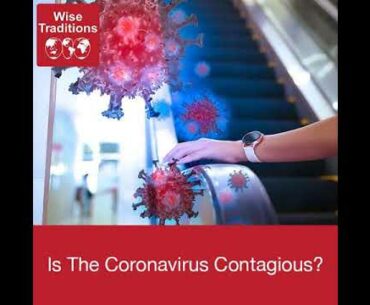 Wise Traditions podcast 274: Is The Coronavirus Contagious?