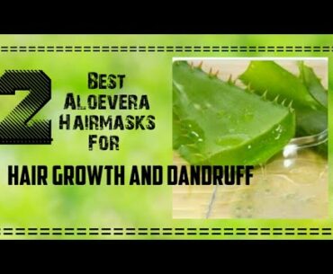 2 Best Aloevera Hair masks For HAIR GROWTH and DANDRUFF || UNIQUE BEAUTY TIPS