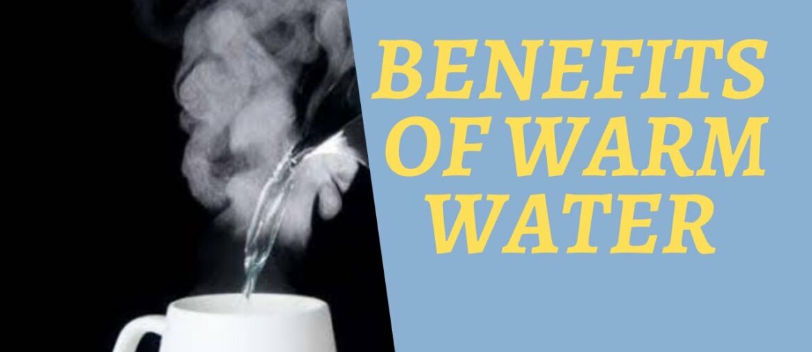 Benefits of warm water for skin and benefits of lemon water for body