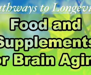 FOOD AND SUPPLEMENTS FOR BRAIN AGING