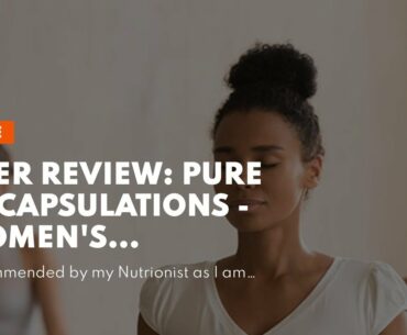User Review: Pure Encapsulations - Women's Nutrients - Hypoallergenic Multivitamin/Mineral Comp...