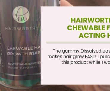 HAIRWORTHY - CHEWABLE Fast Acting Hair Growth Vitamins. Natural Supplement for Longer Hair with...