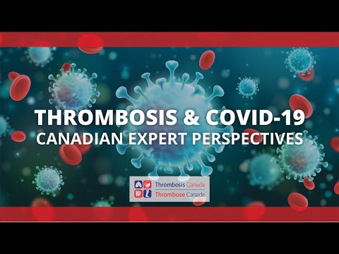 Thrombosis and COVID-19: Canadian Expert Perspectives October 2020