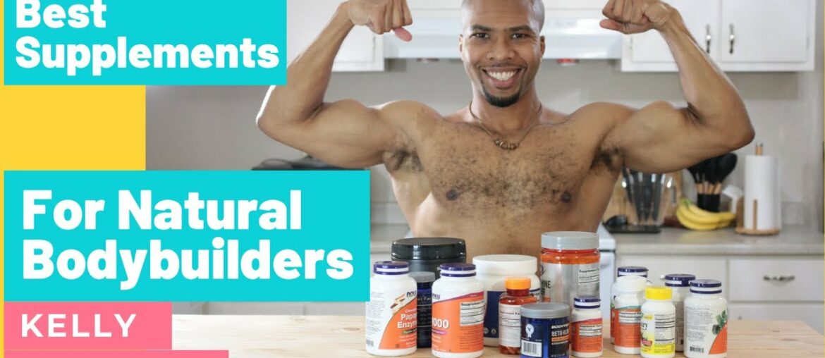 BEST SUPPLEMENTS, VITAMINS & MINERALS FOR NATURAL BODYBUILDERS | KELLY BROWN