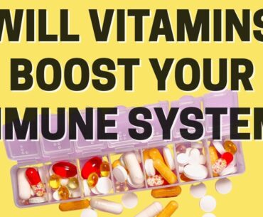 Will Vitamins Boost Immune System & Health, Science Based Answers to Know