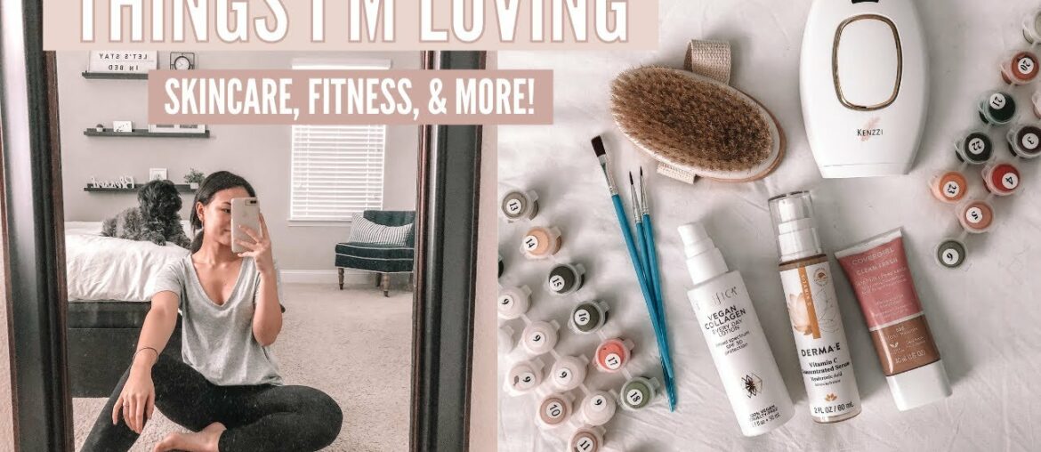 Things I’m Loving | clean skincare, self care, fitness, & more!