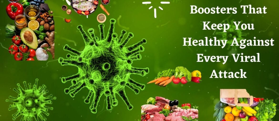 9 -Immune boosters that keep you healthy against every Viral attack/Boost your immune system
