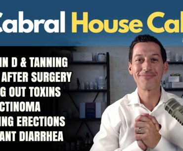 Vitamin D & Tanning, Detox After Surgery, Prolactinoma, Morning Erections Missing, Constant Diarrhea