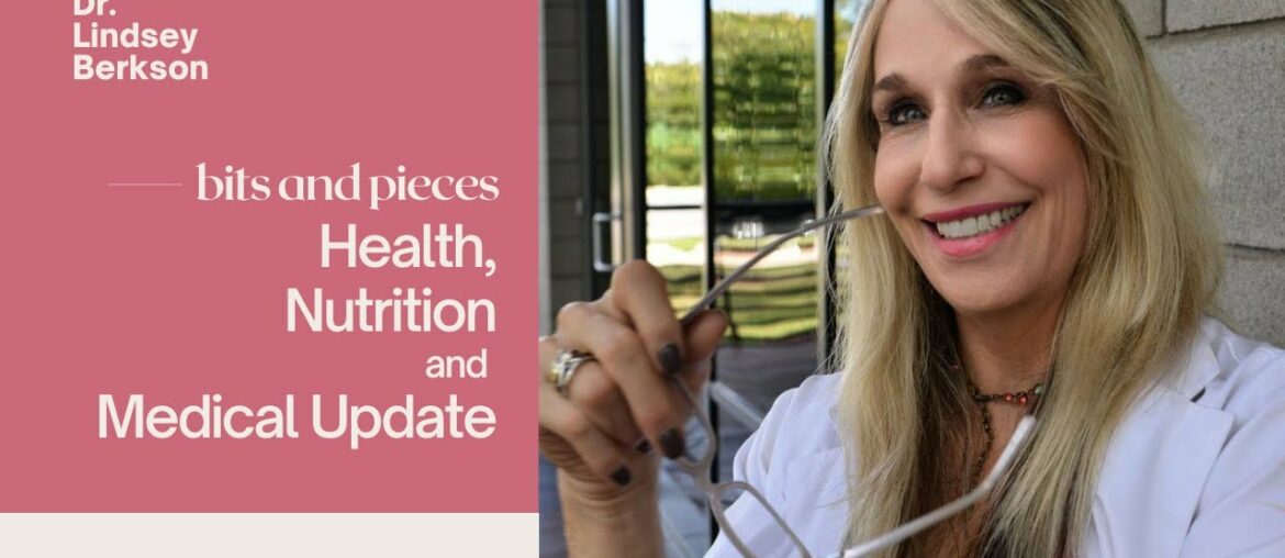 Bits and Pieces - Health, Nutrition & Medical Update with Dr. Berkson