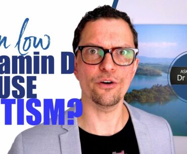 Can low Vitamin D CAUSE AUTISM?