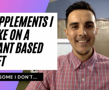 Supplements I Take on a Plant Based Diet UPDATED FOR 2020