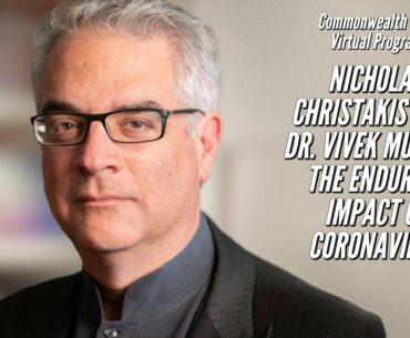 Nicholas Christakis With Dr. Vivek Murthy: The Enduring Impact Of Coronavirus