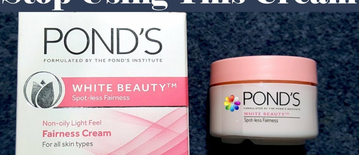 Ponds White Beauty Cream Review, Benefits, Uses, Price, Side Effects  Skin Lightening Cream
