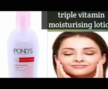 ponds triple vitamin moisturising lotion and winter skin care & benefits?