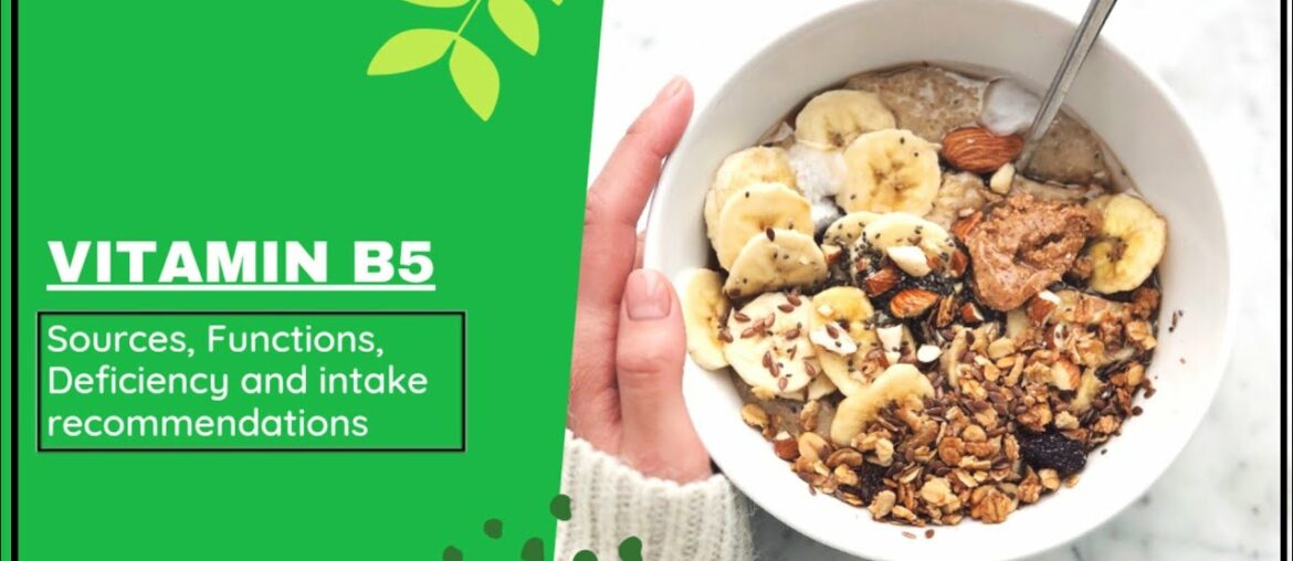 vitamin B5, Sources, Functions, intake recommendations