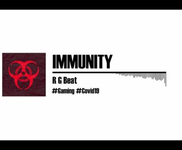 Immunity ( R G Beat Gaming )