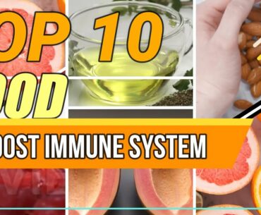 HOW TO BOOST IMMUNITY NATURALLY [TOP 10 FOODS TO BOOST IMMUNE SYSTEM]