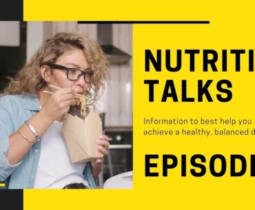 Nutrition Talks Episode 2: Nutrients in your foods & how they affect your body