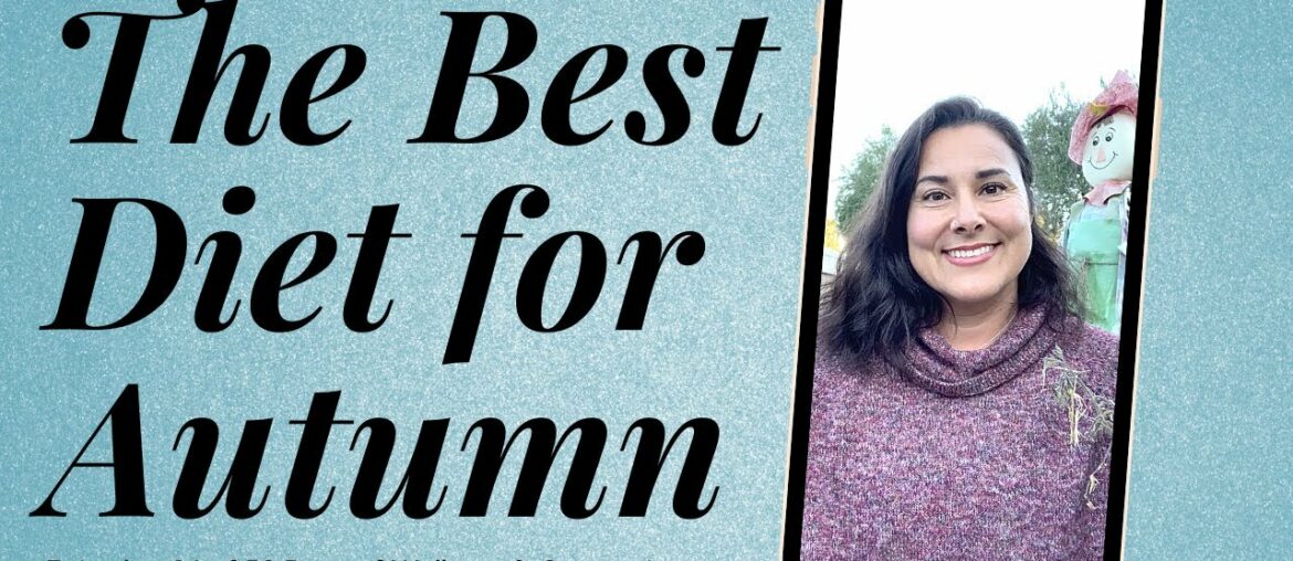 The Best Diet for Autumn | Day 14 of 30 Days of Wellness & Connection