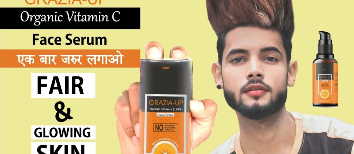 Review Grazia-UP Vitamin C Face Serum | Get Fair & Glowing Skin - SAHIL