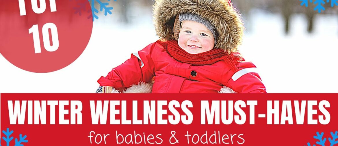 TOP 10 Winter Wellness Essentials for Baby/Toddler  l  Cold Season MUST-HAVES you need! (part 1)