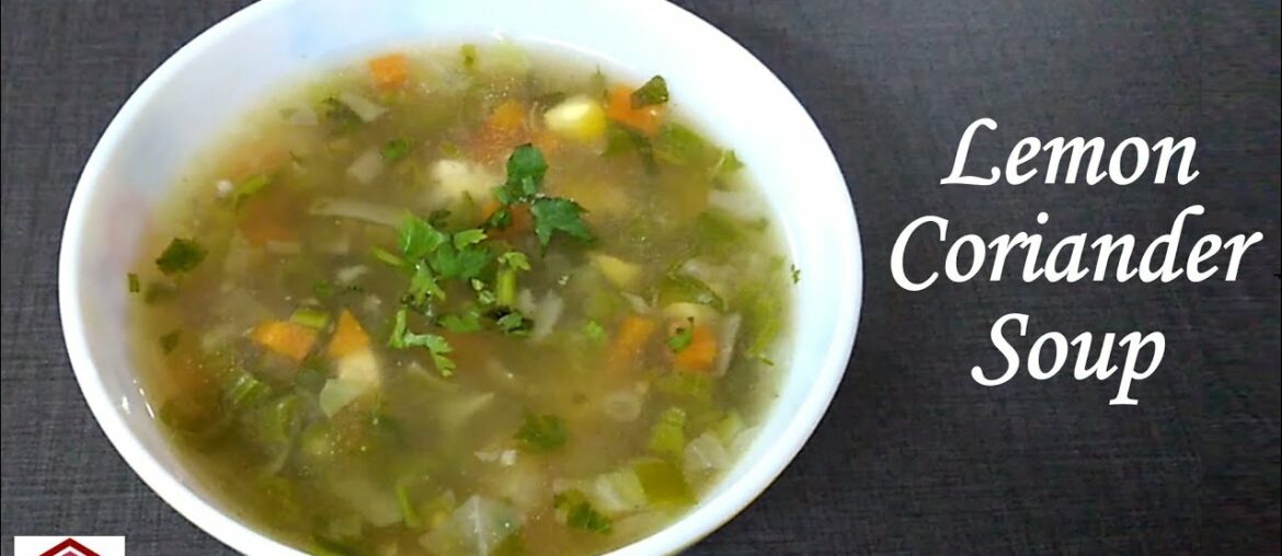 Lemon Coriander Soup Recipe | Vitamin C Rich | Vegetable Clear Soup | Immunity Booster