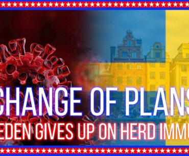 Sweden Covid 19 Response: Are they giving up on herd immunity? (Political Commentary)