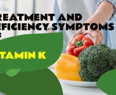 Vitamin K Deficiency Symptoms | Health and Fitness Advisory
