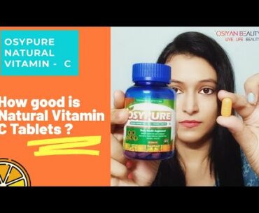 How good is Vitamin C Tablets ? | Have look into Osypure Natural Vitamin C | Miss Chillaxx