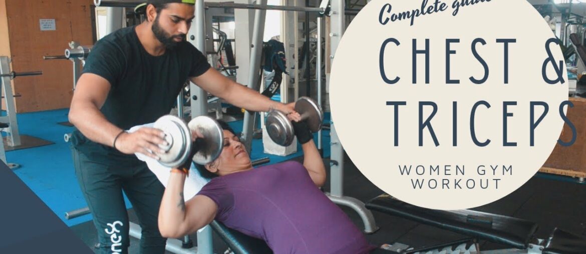 CHEST AND TRICEPS WORKOUT ROUTINE | WOMEN GYM WORKOUT | BEGINNERS WORKOUT FOR WOMEN|COMPLETE GUIDE