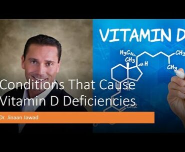 Conditions That Cause Vitamin D Deficiencies
