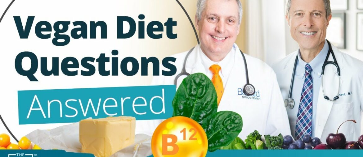 Better Butter and Vitamin B12: Ask Dr. Barnard and Dr. Loomis Anything